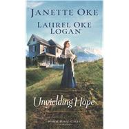 Unyielding Hope by Oke, Janette; Logan, Laurel Oke, 9781432878511