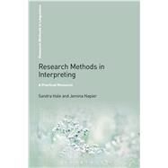 Research Methods in Interpreting A Practical Resource by Hale, Sandra; Napier, Jemina, 9781441168511