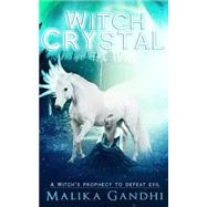 Witch Crystal by Gandhi, Malika, 9781500878511