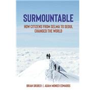 Surmountable How Citizens from Selma to Seoul Changed the World by Gruber, Brian; Edwards, Adam Monier, 9781736118511
