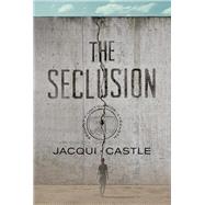 The Seclusion by Castle, Jacqui, 9781947848511