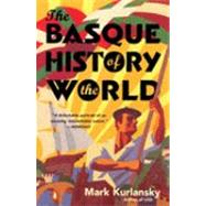 Basque History of the World : The Story of a Nation by Kurlansky, Mark (Author), 9780140298512