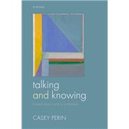 Talking and Knowing Essays on Plato's Gorgias by Perin, Casey, 9780198958512