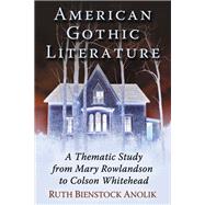 American Gothic Literature by Anolik, Ruth Bienstock, 9780786498512