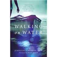 Walking on Water by Miskov, Jennifer A., Ph.d.; Baker, Heidi, 9780800798512