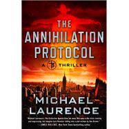The Annihilation Protocol by Laurence, Michael, 9781250158512
