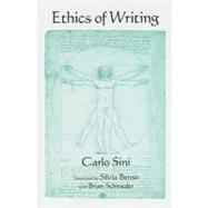 Ethics of Writing by Sini, Carlo; Benso, Silvia; Schroeder, Brian, 9781438428512