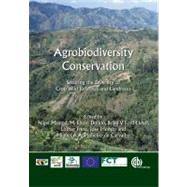 Agrobiodiversity Conservation by Maxted, Nigel; Dulloo, Mohammad E.; Ford-lloyd, Brian V.; Frese, Lothar; Iriondo, Jose M., 9781845938512