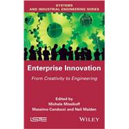 Enterprise Innovation From Creativity to Engineering by Missikoff, Michele; Canducci, Massimo; Maiden, Neil, 9781848218512