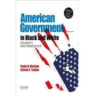 American Government in Black and White Diversity and Democracy by McClain, Paula D.; Tauber, Steven C., 9780190928513