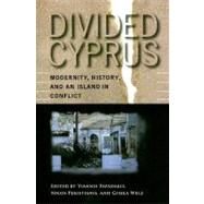 Divided Cyprus by Papadakis, Yiannis, 9780253218513