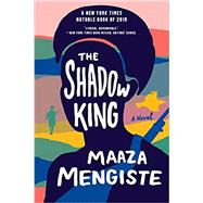 The Shadow King A Novel by Mengiste, Maaza, 9780393358513