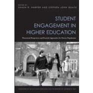 Student Engagement in Higher Education: Theoretical Perspectives and Practical Approaches for Diverse Populations by Harper; Shaun R., 9780415988513