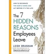 The 7 Hidden Reasons Employees Leave by Branham, Leigh, 9780814408513