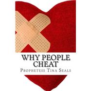 Why People Cheat by Seals, Tina, 9781508948513