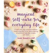 Magical Self-care for Everyday Life by Vanderveldt, Leah, 9781782498513