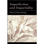 Imperfection and Impartiality: A Liberal Theory Of Social Justice by Wissenburg,Marcel L.J., 9781857288513