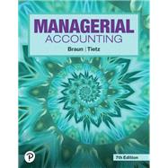 Managerial Accounting [Rental Edition] by Braun, Karen W., 9780137858514