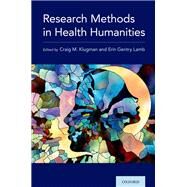 Research Methods in Health Humanities by Klugman, Craig M.; Lamb, Erin Gentry, 9780190918514