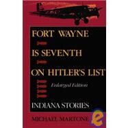 Fort Wayne Is Seventh on Hitler's List by Martone, Michael, 9780253208514