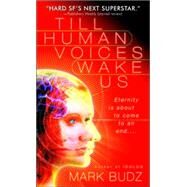 Till Human Voices Wake Us by BUDZ, MARK, 9780553588514
