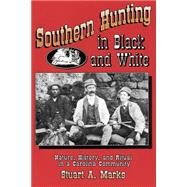Southern Hunting in Black and White by Marks, Stuart A., 9780691028514