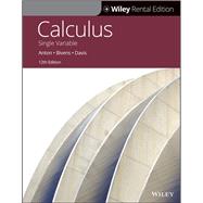 Calculus Single Variable [Rental Edition] by Anton, Howard; Bivens, Irl C.; Davis, Stephen, 9781119798514