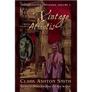 A Vintage from Atlantis by Smith, Clark Ashton; Connors, Scott; Hilger, Ron; Dirda, Michael, 9781597808514