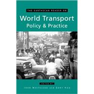The Earthscan Reader on World Transport Policy and Practice by Whitelegg, John; Haq, Gary, 9781853838514