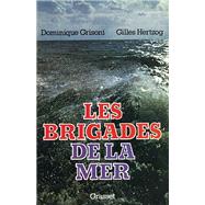 Les brigades de la mer by Dominique Grisoni; Gilles Hertzog, 9782246008514