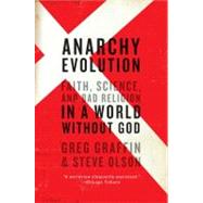 Anarchy Evolution by Graffin, Greg; Olson, Steve, 9780061828515