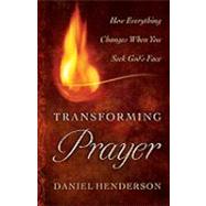 Transforming Prayer by Henderson, Daniel, 9780764208515