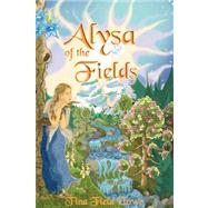 Alysa of the Fields : Book One in the Tellings of Xunar-kun by Howe, Tina Field, 9780976858515