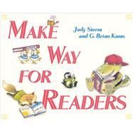 Make Way for Readers by Sierra, Judy; Karas, G. Brian, 9781481418515