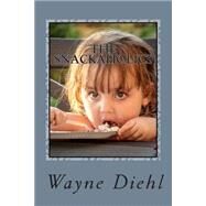 The Snackaholics by Diehl, Wayne, 9781503288515
