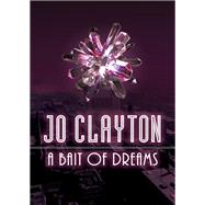 A Bait of Dreams by Jo Clayton, 9781504038515