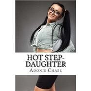 Hot Step-daughter by Chase, Adonis, 9781507798515