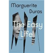 The Easy Life by Marguerite Duras (Author) , Kate Zambreno (Foreword) , Emma Ramadan (Translator) , Olivia Baes (Translator), 9781635578515