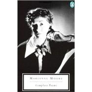 Complete Poems by Moore, Marianne, 9780140188516
