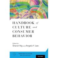 Handbook of Culture and Consumer Behavior by Ng, Sharon; Lee, Angela Y., 9780199388516