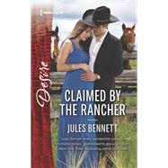 Claimed by the Rancher by Bennett, Jules, 9780373838516