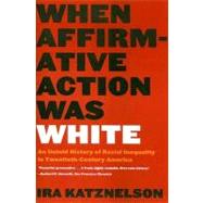 When Affirm Act Was White Pa by Katznelson,Ira, 9780393328516