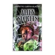 Alien Secrets by KLAUSE, ANNETTE CURTIS, 9780440228516