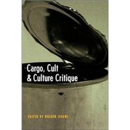 Cargo, Cult, and Culture Critique by Jebens, Holger, 9780824828516