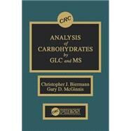Analysis of Carbohydrates by GLC and MS by Biermann; Christopher J., 9780849368516
