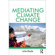 Mediating Climate Change by Doyle,Julie, 9781138278516