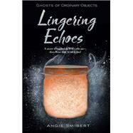 Lingering Echoes by SMIBERT, ANGIE, 9781629798516