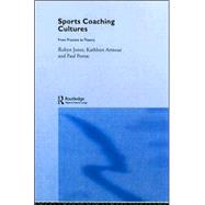 Sports Coaching Cultures: From Practice to Theory by Armour; Kathleen, 9780415328517