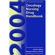 Oncology Nursing Drug Handbook 2004 by Wilkes, Gail M., 9780763748517
