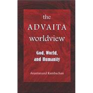 The Advaita Worldview: God, World, And Humanity by Rambachan, Anantanand, 9780791468517